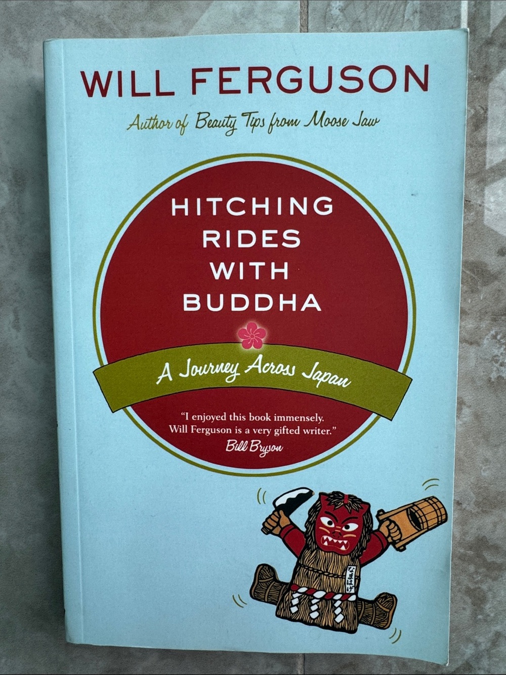 Hitching Rides With Buddha: A Journey Across Japan by Will Ferguson